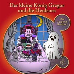 Der kleine König Gregor und die Heulsuse (MP3-Download) - Wagner, Jürgen