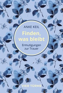 Finden, was bleibt (eBook, ePUB) - Keil, Anke
