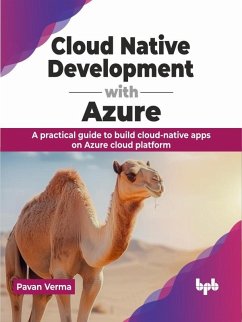 Cover Cloud Native Development with Azure: A Practical Guide to Build Cloud-Native Apps on Azure Cloud Platform (eBook, ePUB)