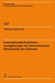 Internationale Funktionsverlagerungen im harmonisierten Steuerrecht der Schweiz (eBook, PDF)
