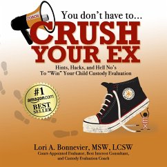 You Don't Have to Crush Your Ex (MP3-Download) - Bonnevier, Lori A.
