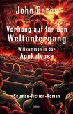 Vorhang auf für den Weltuntergang - Willkommen in der Apokalypse - Science-Fiction-Roman (eBook, ePUB)