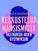 Keskustelua narsismista: vastauksia arjen kysymyksiin (eBook, ePUB)