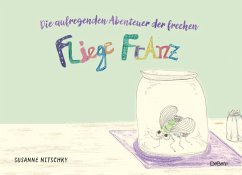 Die aufregenden Abenteuer der frechen Fliege Franz (eBook, ePUB) - Susanne, Nitschky
