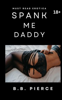 Spank Me Daddy (eBook, ePUB) - Pierce, B. B.