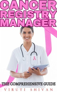 Cancer Registry Manager - The Comprehensive Guide (Vanguard Professionals) (eBook, ePUB) - Shivan, Viruti