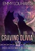 Craving Olivia (Her Fated Mate, #2) (eBook, ePUB)
