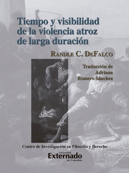 Tiempo y visibilidad de la violencia atroz de larga duración (eBook, ePUB)
