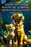 2024 Buddy's Big Adventure: Learning from Golden Lessons for Kids! (1, #24) (eBook, ePUB)