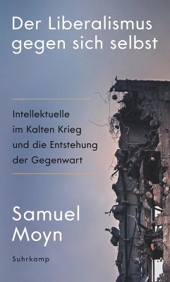 Der Liberalismus gegen sich selbst (eBook, ePUB) - Moyn, Samuel