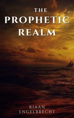 The Prophetic Realm (eBook, ePUB) - Engelbrecht, Riaan