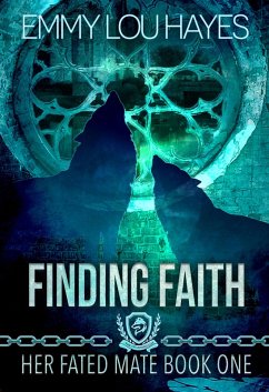 Finding Faith (Her Fated Mate, #1) (eBook, ePUB) - Hayes, Emmy Lou
