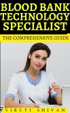 Blood Bank Technology Specialist - The Comprehensive Guide (Vanguard Professionals) (eBook, ePUB)