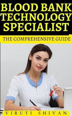 Cover Blood Bank Technology Specialist - The Comprehensive Guide (Vanguard Professionals) (eBook, ePUB)