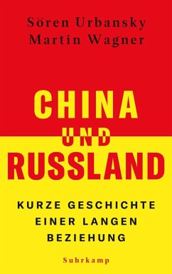 China und Russland (eBook, ePUB) - Urbansky, Sören; Wagner, Martin