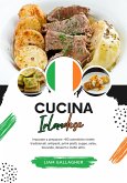 Cucina Irlandese: Imparate a Preparare +60 Autentiche Ricette Tradizionali, Antipasti, Primi Piatti, Zuppe, Salse, Bevande, Dessert e Molto Altro (Sapori del Mondo: un Viaggio Culinario) (eBook, ePUB)
