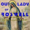 Our Lady of Roswell (MP3-Download) - Bild 1