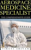 Aerospace Medicine Specialist - The Comprehensive Guide (Vanguard Professionals) (eBook, ePUB)