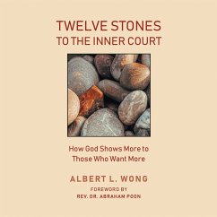 Twelve Stones to the Inner Court (MP3-Download) - Wong, Albert L.