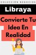 Convierte Tu Idea En Realidad... - Bild 1