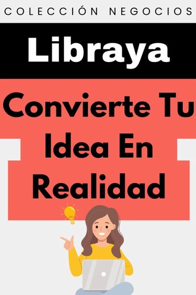 Convierte Tu Idea En Realidad (Colección Negocios, #18) (eBook, ePUB)