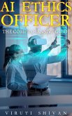 AI Ethics Officer - The Comprehensive Guide (Vanguard Professionals) (eBook, ePUB) AI Ethics Officer - The Comprehensive Guide (Vanguard Professionals) (eBook, ePUB)