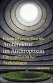 Architektur im Anthropozän (eBook, ePUB)