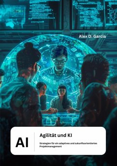 Agilität und KI (eBook, ePUB) - Garcia, Alex D.
