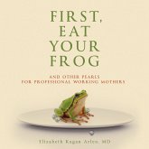 First, Eat Your Frog (MP3-Download) First, Eat Your Frog (MP3-Download)