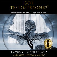 Got Testosterone? (MP3-Download) - Maupin MD, Kathy C.; Newcomb MA LPC, Brett