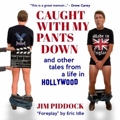 Caught with My Pants Down and Other Tales from a Life in Hollywood (MP3-Download) - Piddock, Jim