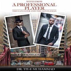 Notes from a Professional Player, The Gangster and the Gentleman (MP3-Download) - Muhammad, Dr. Tiy-E