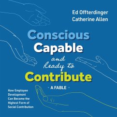 Conscious, Capable, and Ready to Contribute: A Fable (MP3-Download) - Offterdinger, Ed; Allen, Catherine