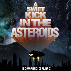 A Swift Kick in the Asteroids (MP3-Download) - Zajac, Edward