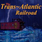 The Trans-Atlantic Railroad (MP3-Download)