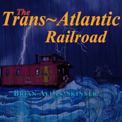 The Trans-Atlantic Railroad (MP3-Download) - Skinner, Brian Allan