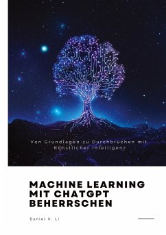 Machine Learning mit ChatGPT beherrschen - Li, Daniel K.