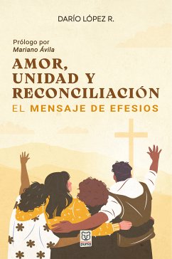 Amor, unidad y reconciliación (eBook, ePUB) - López R., Darío