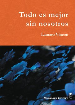 Cover Todo es mejor sin nosotros (eBook, ePUB)