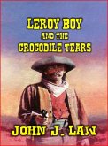 Leroy Boy and the Crocodile Tears (eBook, ePUB)