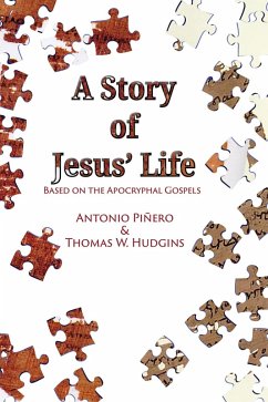 A Story of Jesus' Life (eBook, ePUB) - Hudgins, Thomas W; Piñero, Antonio