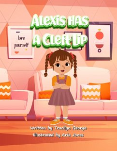 Alexis has a Cleft Lip (eBook, ePUB) - George, Tracilyn