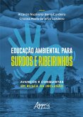 Educação Ambiental para Surdos e Ribeirinhos: Avanços e Conquistas em Busca da Inclusão (eBook, ePUB)