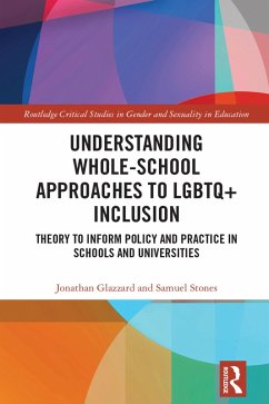 Understanding Whole-School Approaches to LGBTQ+ Inclusion (eBook, PDF) - Glazzard, Jonathan; Stones, Samuel