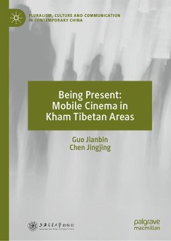 Being Present: Mobile Cinema in Kham Tibetan Areas - Jianbin, Guo;Jingjing, Chen