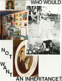 Who Would Not Want An Inheritance? (eBook, ePUB)