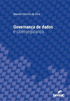 Governança de dados e cibersegurança (eBook, ePUB) - Silva, Maxwel Vitorino da