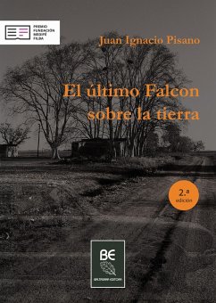 El último Falcon sobre la tierra (eBook, ePUB) - Pisano, Juan Ignacio