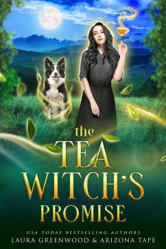 The Tea Witch's Promise (eBook, ePUB) - Greenwood, Laura; Tape, Arizona