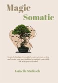 Magic Somatic (eBook, ePUB) Magic Somatic (eBook, ePUB)